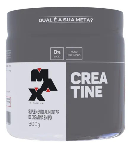 Creatina Max Titanium Pura Monohidratada 300g Sem Sabor: Força Muscular Explosiva